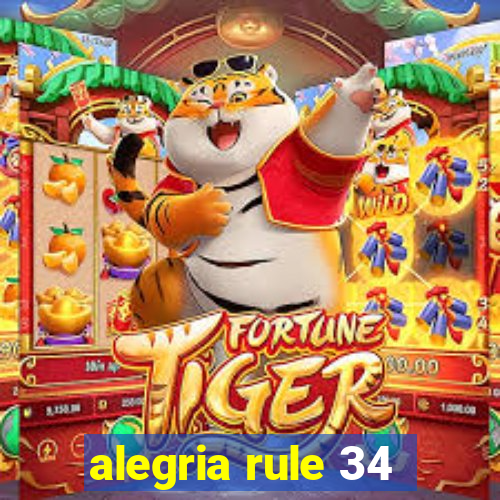 alegria rule 34